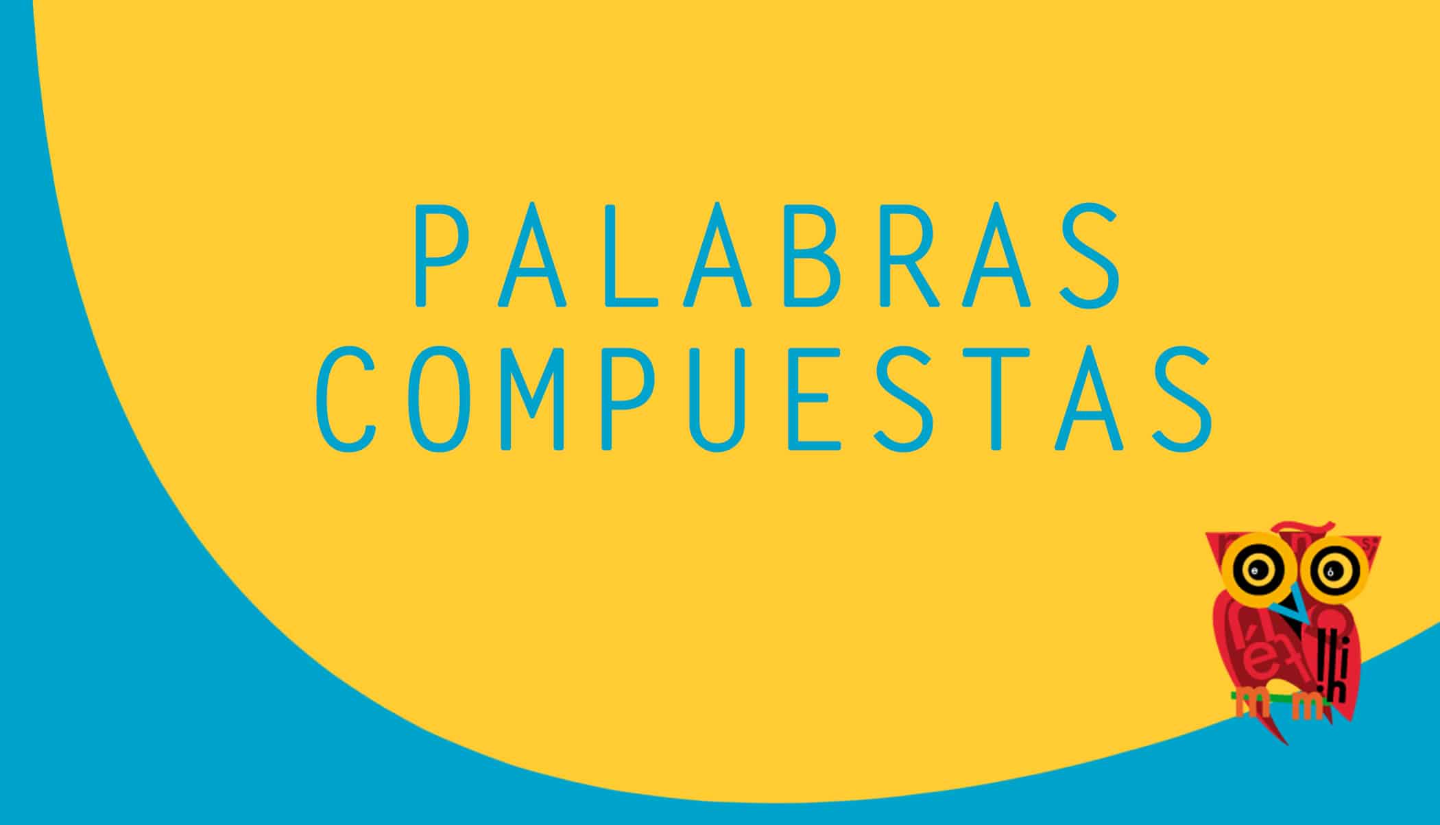 PALABRAS COMPUESTAS - Easy Español