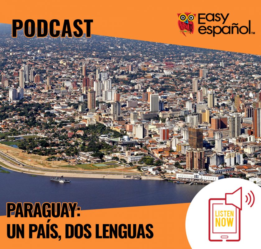 Paraguay: Un País, Dos Lenguas - Easy Español