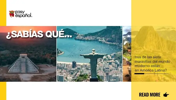 ¿Sabías que tres de las siete maravillas del mundo moderno están en América Latina? - Easy Español