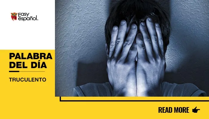 La palabra del día: Truculento - Easy Español
