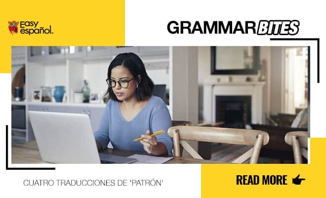 Cuatro traducciones de "patrón" - Easy Español