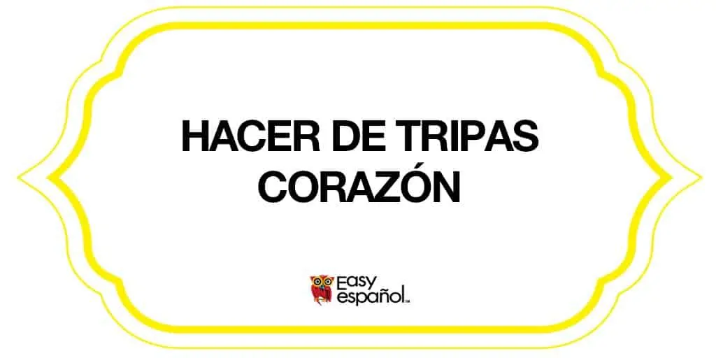 Saying of the day: Hacer de tripas corazón - Easy Español