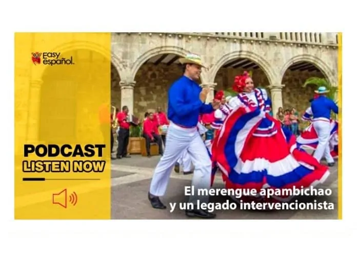 Easy Podcast: El merengue apambichao - Easy Español