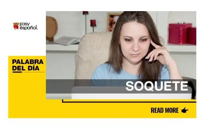 La palabra del día: Soquete - Easy Español