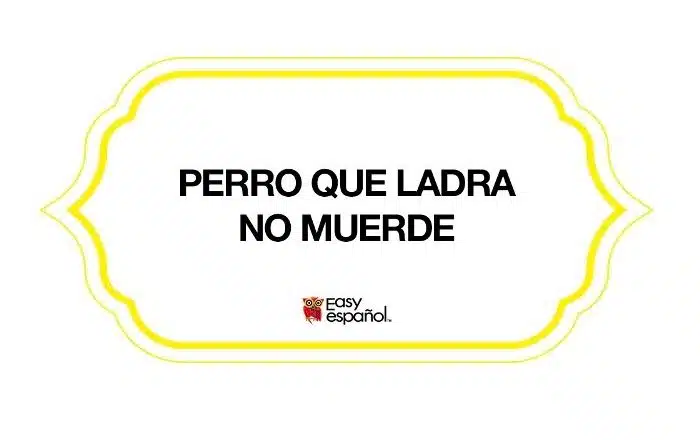 Saying of the day: Perro que ladra no muerde - Easy Español