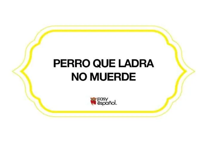 Saying of the day: Perro que ladra no muerde - Easy Español