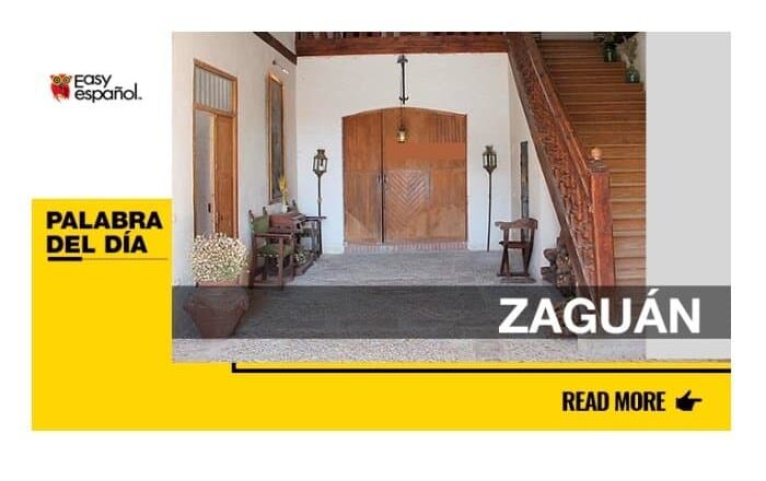 La palabra del día: Zaguán - Easy Español