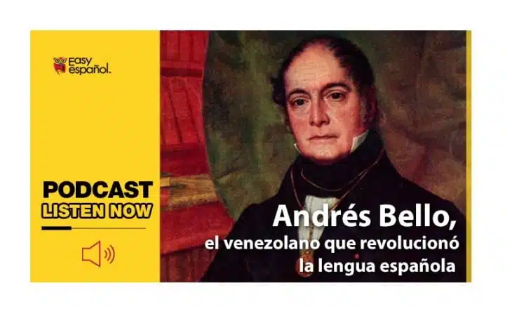Easy Podcast: Andres Bello - Easy Español