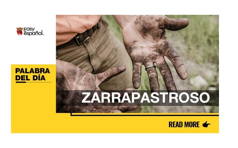 La palabra del día: Zarrapastroso - Easy Español