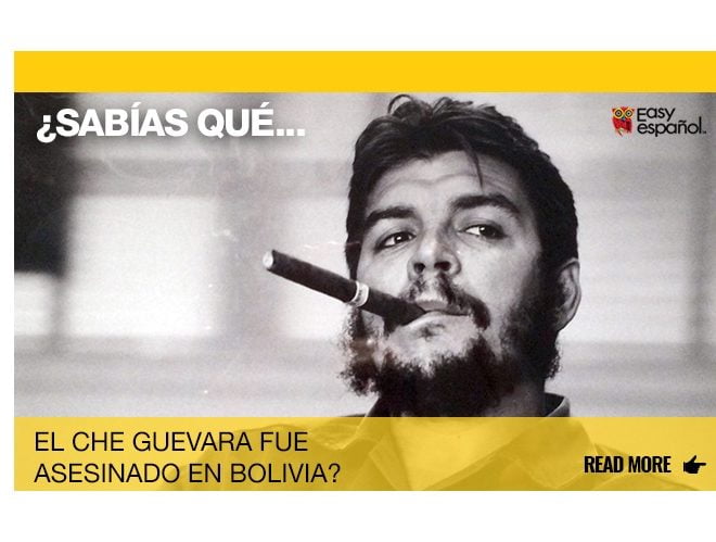 ¿Sabías que el Che Guevara fue asesinado en Bolivia? - Easy Español
