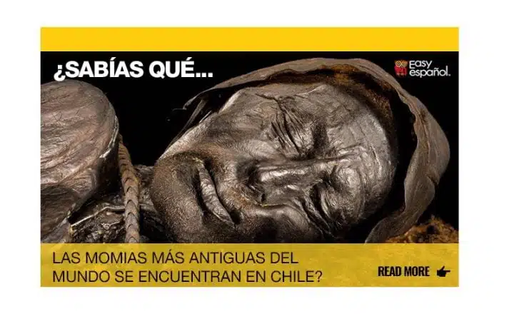 ¿Sabías que las momias más antiguas del mundo se encuentran en Chile? - Easy Español
