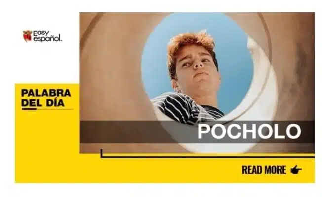 La palabra del día: Pocholo - Easy Español