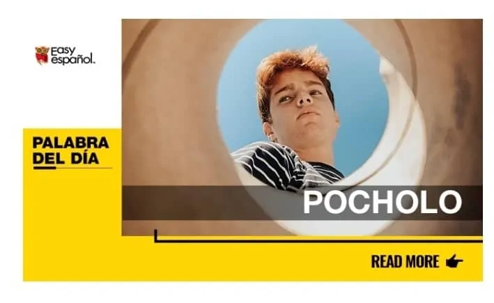 La palabra del día: Pocholo - Easy Español
