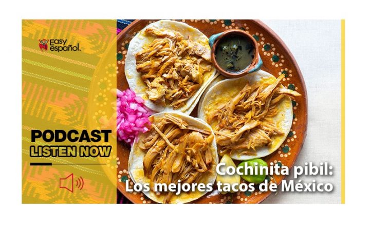 Easy Podcast: Cochinita pibil: los mejores tacos de México - Easy Español