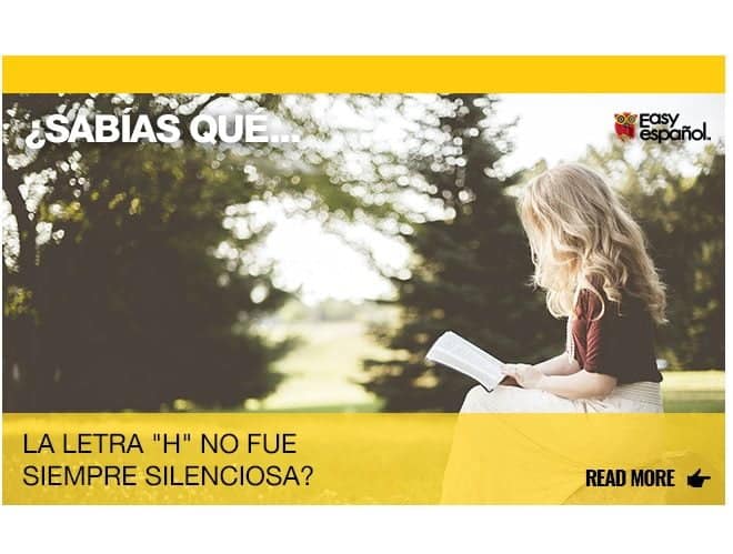 ¿Sabías que la letra "h" no fue siempre silenciosa? - Easy Español