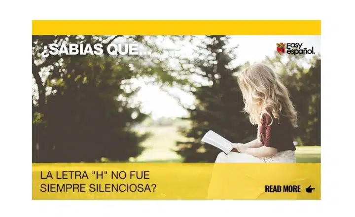 ¿Sabías que la letra "h" no fue siempre silenciosa? - Easy Español