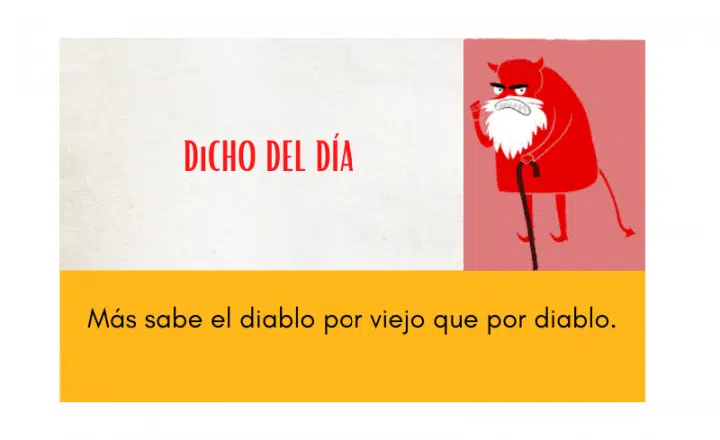 Saying of the day: Más sabe el diablo por viejo que por diablo - Easy Español