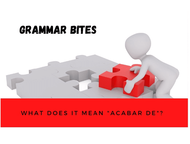 ¿Qué significa 'acabar de'? - Easy Español