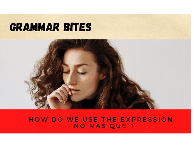 How do we use the expression 'no más que'? - Easy Español