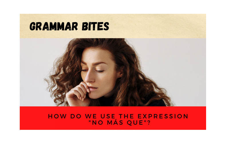 How do we use the expression 'no más que'? - Easy Español