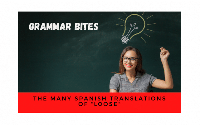 The many Spanish translations of 'loose' - Easy Español
