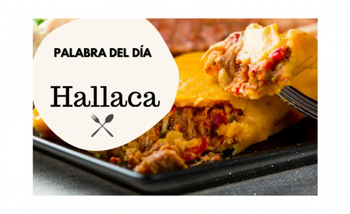La palabra del día: Hallaca - Easy Español