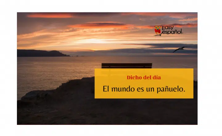 Saying of the day: El mundo es un pañuelo - Easy Español