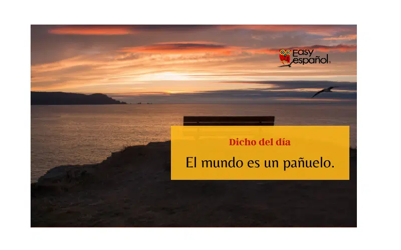Saying of the day: El mundo es un pañuelo - Easy Español