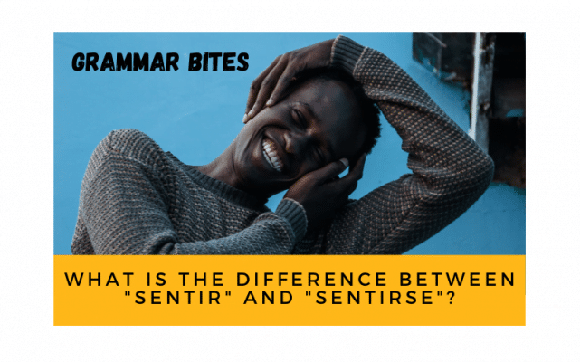 What is the difference between 'sentir' and 'sentirse'? - Easy Español