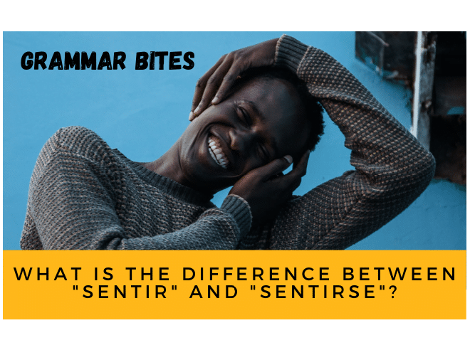 What is the difference between 'sentir' and 'sentirse'? - Easy Español