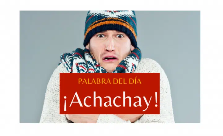La palabra del día: ¡Achachay! - Easy Español