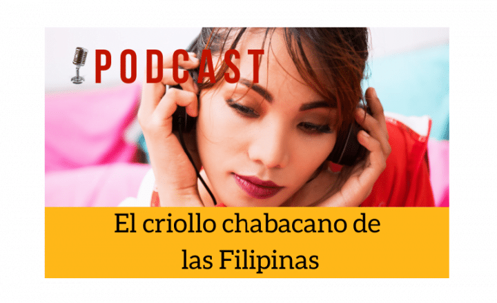 Easy Podcast: El criollo chabacano de las Filipinas - Easy Español