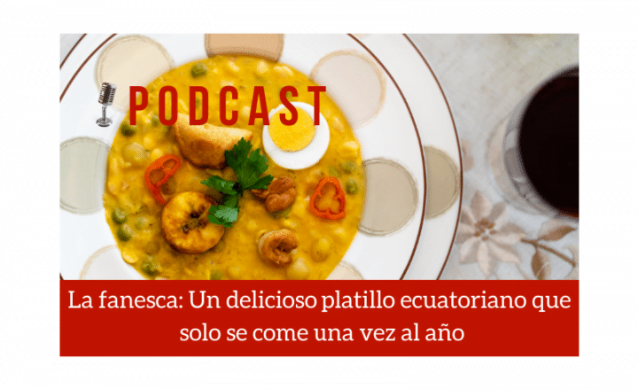 Easy Podcast: La fanesca, un delicioso plato ecuatoriano - Easy Español