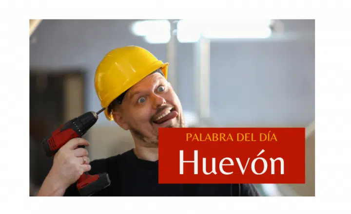 La palabra del día: Huevón - Easy Español