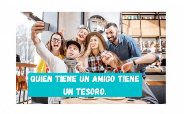 Saying of the day: Quien tiene un amigo tiene un tesoro - Easy Español