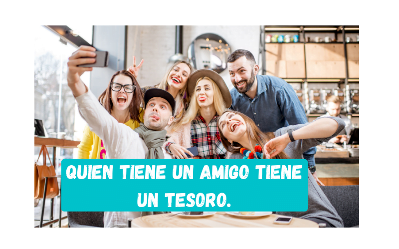 Saying of the day: Quien tiene un amigo tiene un tesoro - Easy Español