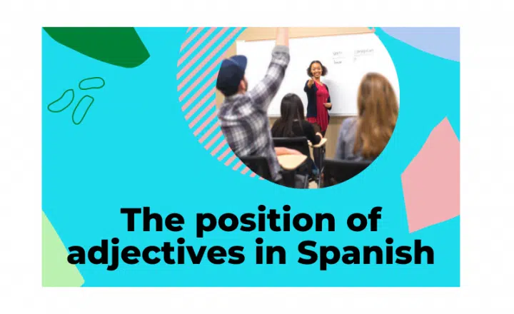 The position of adjectives in Spanish - Easy Español
