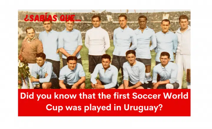 ¿Sabías que el primer Mundial de Fútbol se jugó en Uruguay? - Easy Español