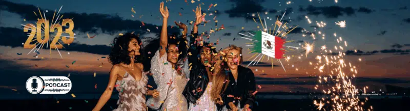 Easy Podcast - Rituales para recibir al Año Nuevo en México - Easy Español