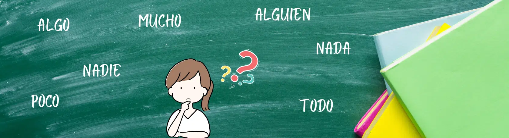Using ALGO, NADA, POCO, MUCHO, TODO, ALGUIEN, NADIE like an expert Spanish speaker - Spanish Grammar - Learn Spanish - Speak Spanish - Study Spanish - Easy Español