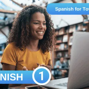 Spanish for Total Beginners + AVE Cervantes Online - Spanish group course - Learn Spanish - Study Spanish - Practice Spanish - Easy Español