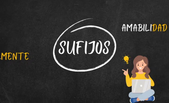 Learn all about Spanish SUFFIXES with this practical Spanish Grammar guide - Learn Spanish - Practice Spanish - Speak Spanish - Study Spanish - Sufijos en español - Easy Español