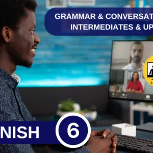 6-WEEK SPANISH GRAMMAR WORKSHOPS: INTERMEDIATES & UP