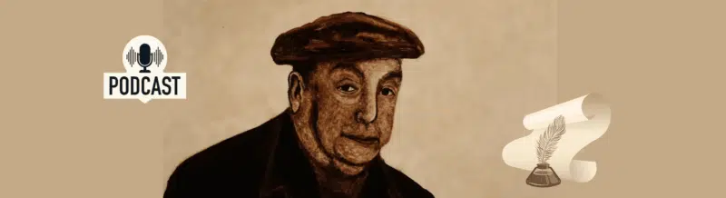 Spanish Podcast: Pablo Neruda's Death: cancer or murder? - Spanish on the Go - Spanish listening comprehension - Spanish audios - Spanish practice - Learn Spanish - Study Spanish - Easy Español