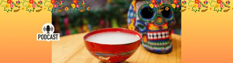 Spanish Podcast: Pulque, el elixir de los dioses - Spanish on the go - Spanish audio - Spanish listening comprehension - Learn Spanish - Speak Spanish - Easy Español