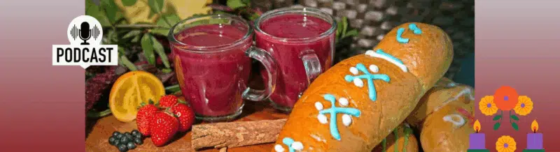 Spanish Podcast: Day of the Dead in Ecuador, a celebration of life - Spanish on the Go - Spanish audios - Día de Difuntos - Speak Spanish - Study Spanish - Learn Spanish - Practice Spanish - Easy Español