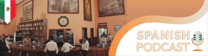 Spanish Podcast: Café La Habana, a café where a Revolution was planned - Spanish on the Go - Spanish listening comprehension - Spanish audios - Learn Spanish - Speak Spanish - Practice Spanish - Study Spanish - Easy Español