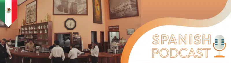 Spanish Podcast: Café La Habana, a café where a Revolution was planned - Spanish on the Go - Spanish listening comprehension - Spanish audios - Learn Spanish - Speak Spanish - Practice Spanish - Study Spanish - Easy Español