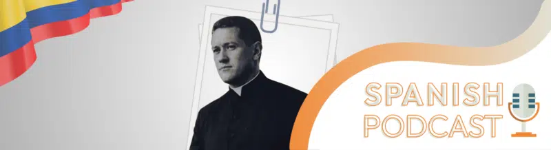 Spanish Podcast - Camilo Torres Restrepo, Colombia's guerrillero priest - Spanish on the Go - Spanish audio - Spanish listening - Spanish practice - Learn Spanish - Practice Spanish - Study Spanish - Easy Español