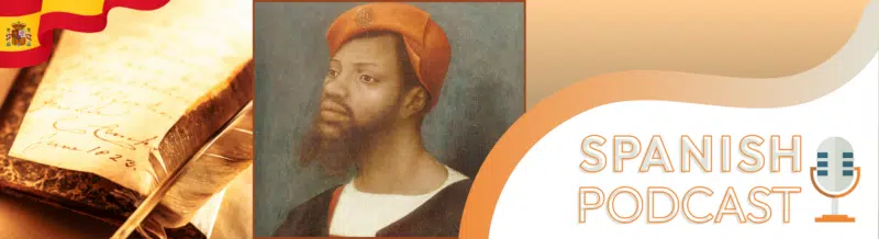 Easy Podcast: Juan de Sesa: The slave that became Spain's first Black professor - Listen Spanish Podcast - Spanish on the Go - Spanish audio - Learn Spanish - Practice Spanish - Study Spanish - Easy Español